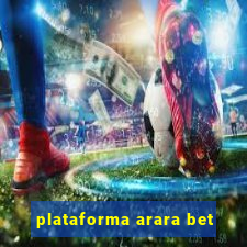 plataforma arara bet